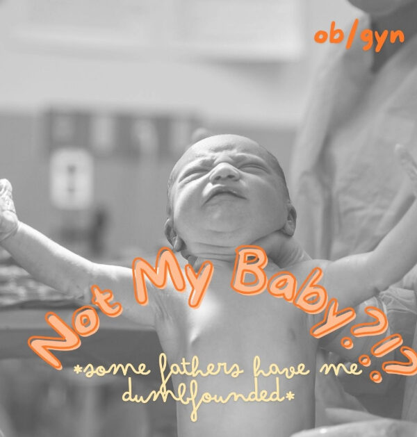 OB/GYN tales: the baby’s not mine?!